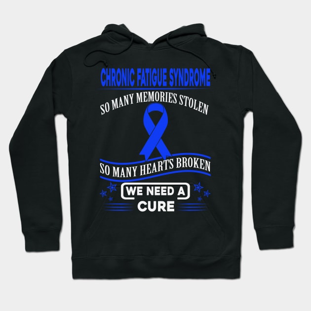 Chronic Fatigue Syndrome So Many Memories Stolen Hearts Broken We Need A Cure Blue Ribbon Warrior Hoodie by celsaclaudio506